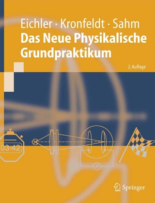 Das Neue Physikalische Grundpraktikum - Hans-Joachim Eichler; Heinz-Detlef Kronfeldt; Jürgen Sahm
