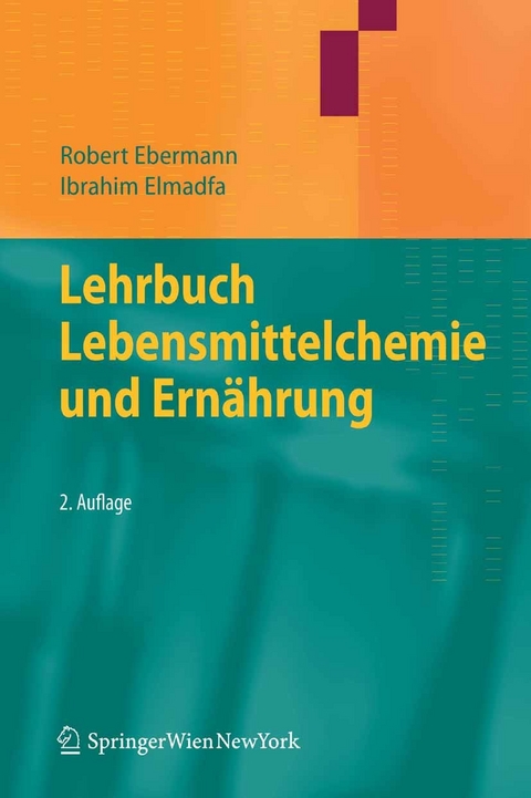 Lehrbuch Lebensmittelchemie und Ernährung -  Robert Ebermann,  Ibrahim Elmadfa