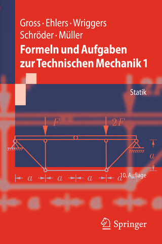 Formeln und Aufgaben zur Technischen Mechanik 1 - Dietmar Gross; Wolfgang Ehlers; Peter Wriggers; Jörg Schröder; Ralf Müller