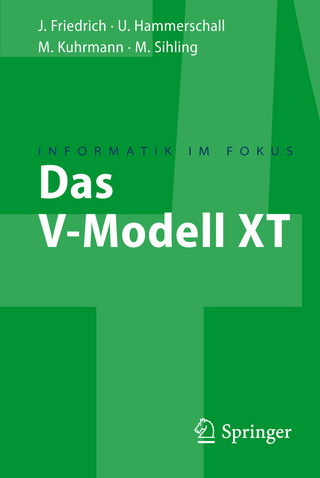 Das V-Modell XT - Jan Friedrich; Ulrike Hammerschall; Marco Kuhrmann; Marc Sihling