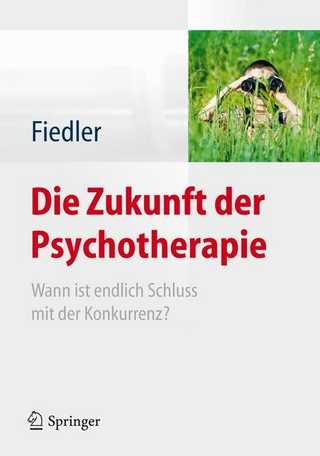 Die Zukunft der Psychotherapie - Peter Fiedler; Peter Fiedler