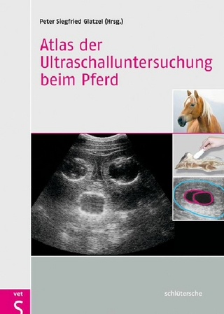 Atlas der Ultraschalluntersuchung beim Pferd - Peter Siegfried Glatzel