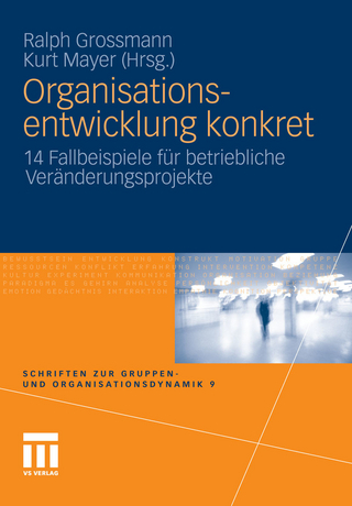 Organisationsentwicklung konkret - Ralph Grossmann; Kurt Mayer