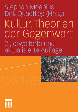 Kultur. Theorien der Gegenwart - Stephan Moebius; Dirk Quadflieg