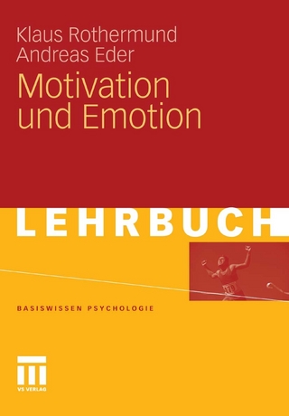 Motivation und Emotion - Klaus Rothermund; Andreas Eder