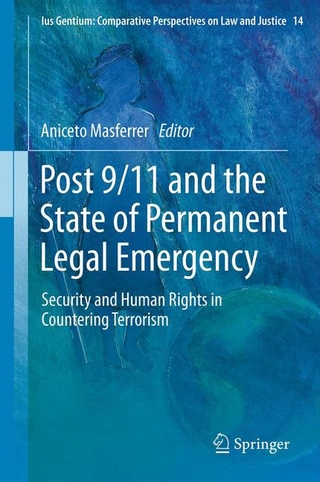 Post 9/11 and the State of Permanent Legal Emergency - Aniceto Masferrer; Aniceto Masferrer