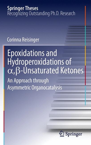 Epoxidations and Hydroperoxidations of ?,?-Unsaturated Ketones - Corinna Reisinger