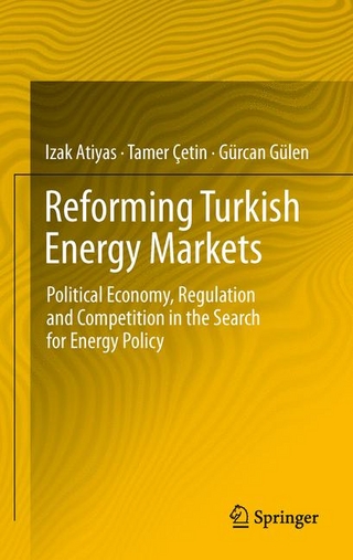 Reforming Turkish Energy Markets - Izak Atiyas; Tamer Cetin; Gurcan Gulen