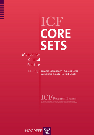 ICF Core Sets - Jerome Bickenbach; Alarcos Cieza; Alexandra Rauch; Gerold Stucki