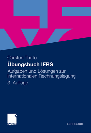 Übungsbuch IFRS - Carsten Theile; Kai Udo Pawelzik; Melanie Stahnke
