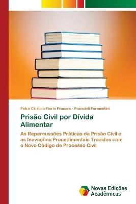 Prisao Civil por Divida Alimentar - Petra Cristina Fiorin Fracaro; Francieli Formentini