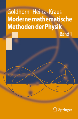 Moderne mathematische Methoden der Physik - Karl-Heinz Goldhorn; Hans-Peter Heinz; Margarita Kraus