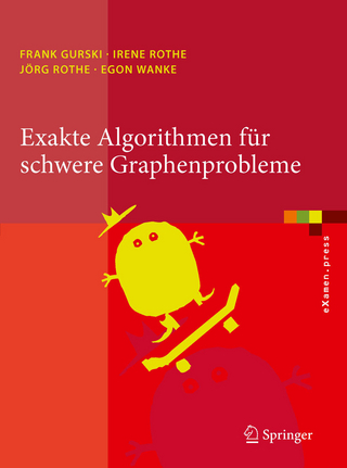 Exakte Algorithmen für schwere Graphenprobleme - Frank Gurski; Irene Rothe; Jörg Rothe; Egon Wanke