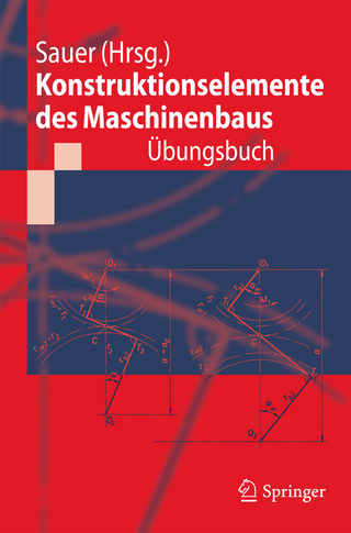 Konstruktionselemente des Maschinenbaus - Übungsbuch - Bernd Sauer