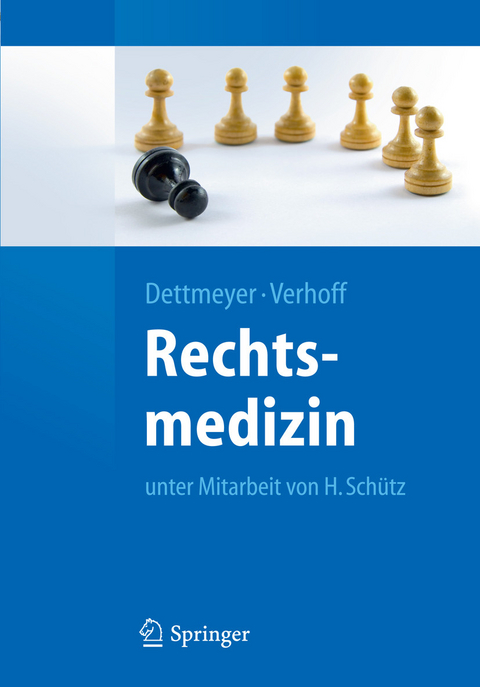 Rechtsmedizin -  Reinhard B. Dettmeyer,  Marcel Verhoff