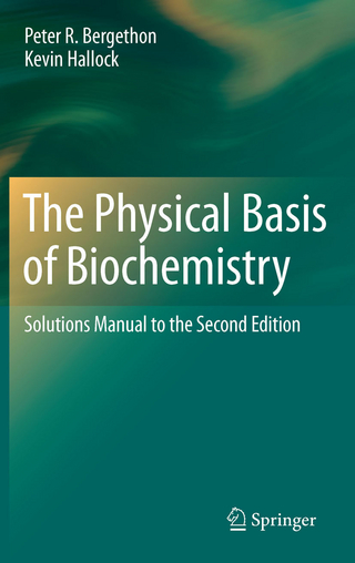 Physical Basis of Biochemistry - Peter R. Bergethon; Kevin Hallock