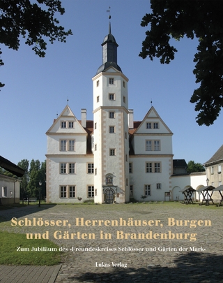 Schlösser, Herrenhäuser, Burgen und Gärten in Brandenburg - Sibylle Badstübner-Gröger