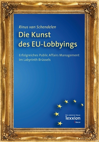 Die Kunst des EU-Lobbyings - Rinus van Schendelen