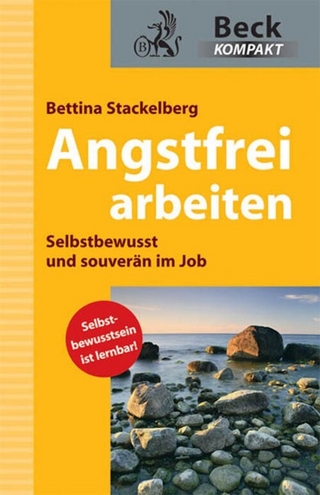 Angstfrei arbeiten - Bettina Stackelberg