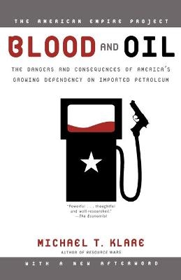 Blood and Oil - Michael T Klare