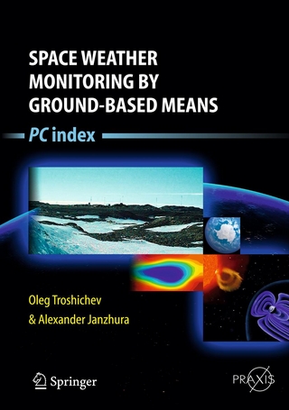 Space Weather Monitoring by Ground-Based Means - Oleg Troshichev; Alexander Janzhura