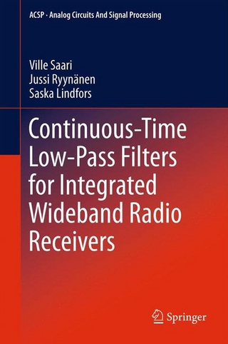 Continuous-Time Low-Pass Filters for Integrated Wideband Radio Receivers - Ville Saari; Jussi Ryynänen; Saska Lindfors