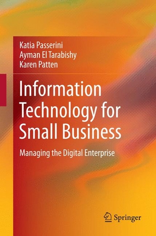 Information Technology for Small Business - Katia Passerini; Ayman El Tarabishy; Karen Patten