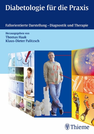 Diabetologie für die Praxis - Thomas Haak; Klaus-Dieter Palitzsch