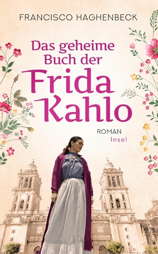 Das geheime Buch der Frida Kahlo - Francisco Haghenbeck