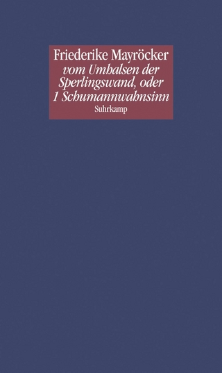 vom Umhalsen der Sperlingswand, oder 1 Schumannwahnsinn - Friederike Mayröcker