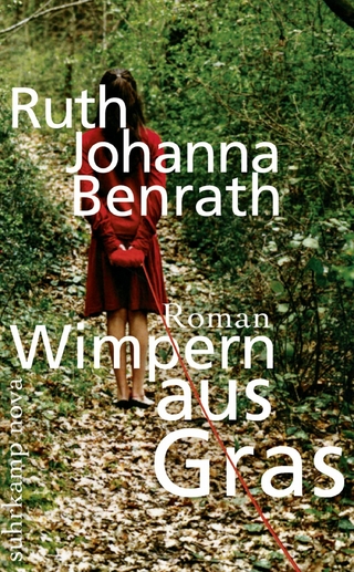Wimpern aus Gras - Ruth Johanna Benrath