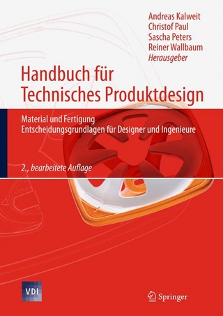 Handbuch für Technisches Produktdesign - Andreas Kalweit; Christof Paul; Sascha Peters; Reiner Wallbaum