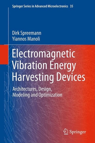 Electromagnetic Vibration Energy Harvesting Devices - Yiannos Manoli; Dirk Spreemann
