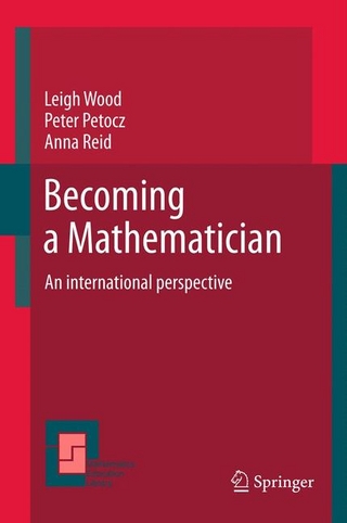 Becoming a Mathematician - Leigh N Wood; Peter Petocz; Anna Reid