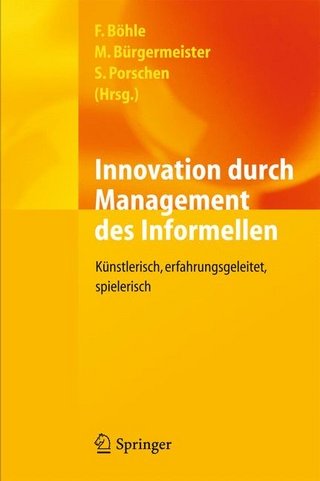 Innovation durch Management des Informellen - Fritz Böhle; Markus Bürgermeister; Stephanie Porschen