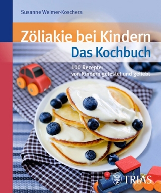 Zöliakie bei Kindern - Das Kochbuch - Susanne Weimer-Koschera