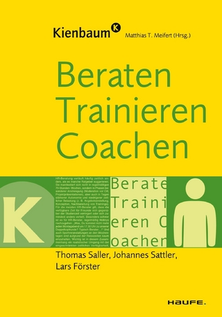 Beraten, Trainieren, Coachen - Thomas Saller; Johannes Sattler; Lars Förster