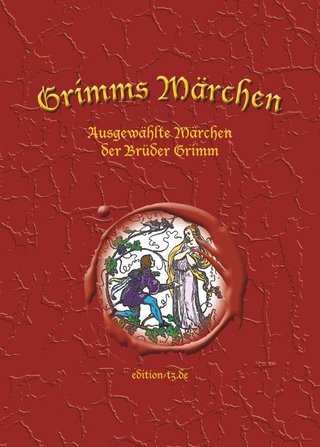 Grimms Märchen - edition-tz.de; Brüder Grimm