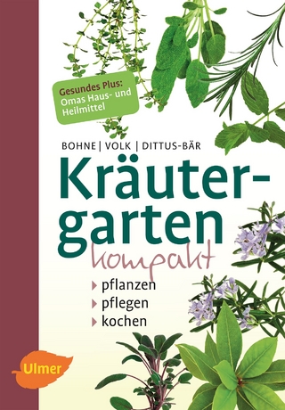 Kräutergarten kompakt - Burkhard Bohne; Fridhelm und Renate Volk; Renate Dittus-Bär