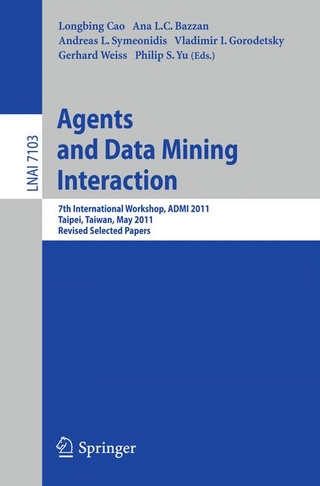 Agents and Data Mining Interaction - Longbing Cao; Ana L.C. Bazzan; Andreas L. Symeonidis; Vladimir Gorodetsky; Gerhard Weiss; Philip S. Yu