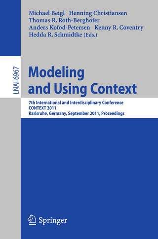 Modeling and Using Context - Michael Beigl; Henning Christiansen; Thomas R. Roth-Berghofer; Anders Kofod-Petersen; Kenny R. Coventry; Hedda R. Schmidtke