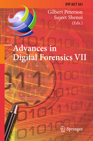 Advances in Digital Forensics VII - Gilbert Peterson; Sujeet Shenoi