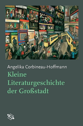 Kleine Literaturgeschichte der Großstadt - Angelika Corbineau-Hoffmann