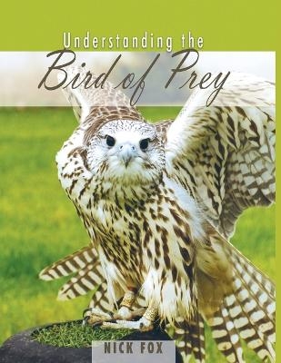 Understanding the Bird of Prey - Dr. Nicholas Fox