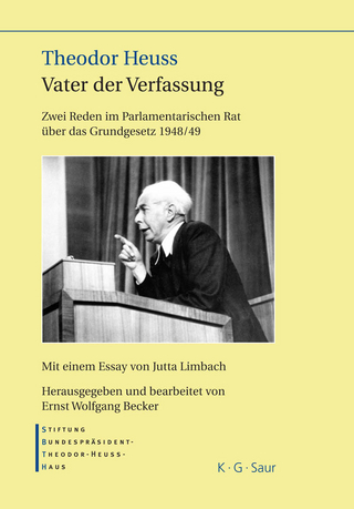 Theodor Heuss - Vater der Verfassung - Ernst Wolfgang Becker