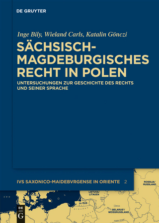 Sächsisch-magdeburgisches Recht in Polen - Inge Bily; Wieland Carls; Katalin Gönczi