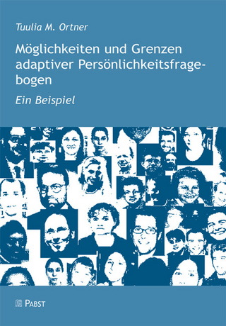 Möglichkeiten und Grenzen adaptiver Persönlichkeitsfragebogen - Tuulia M Ortner