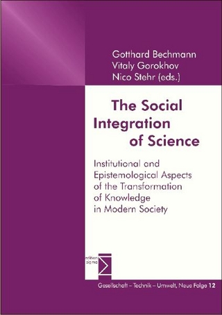 The Social Integration of Science - Gotthard Bechmann; Vitaly Gorokhov; Nico Stehr