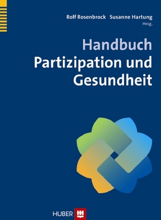Handbuch Partizipation und Gesundheit - Rolf Rosenbrock; Rolf Rosenbrock; Susanne Hartung; Susanne Hartung