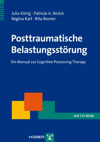 Posttraumatische Belastungsstörung - Julia König; Patricia A. Resick; Regina Karl; Rita Rosner